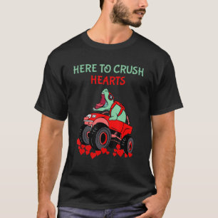 Dinosaur Monster Truck Valentine S Day Here To Cru T-Shirt