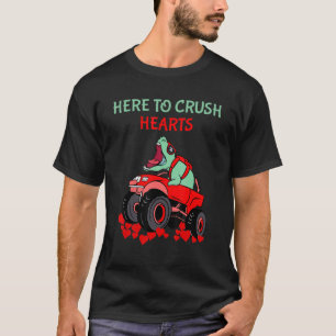 Dinosaur Monster Truck Valentine S Day Here To Cru T-Shirt