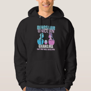 Dinosaur Or Unicorn Until You're Born Grandma Gend Hoodie