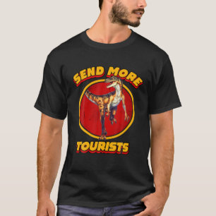 Dinosaur Park Send More Tourists Raptor Cool Vinta T-Shirt