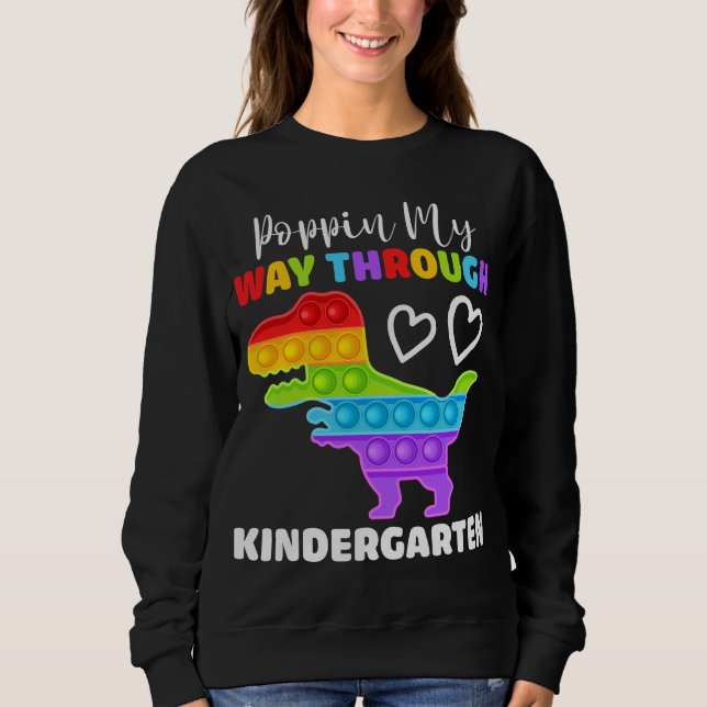 Dinosaur Poppin My Way Through Kindergarten Sweatshirt (Front)