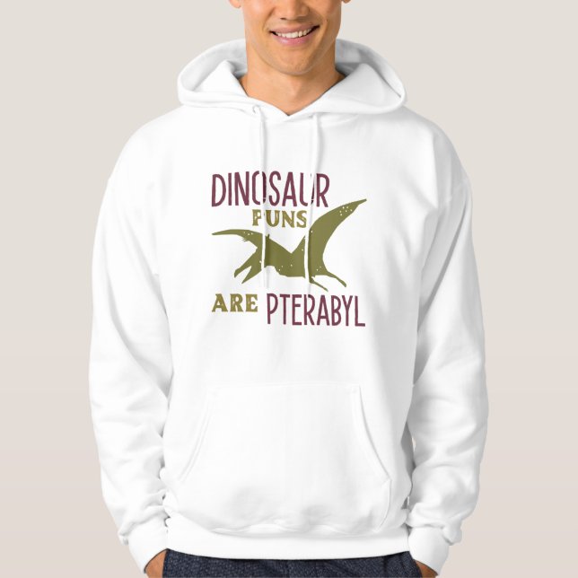 Dinosaur Puns Are Pterabyl Hoodie (Front)