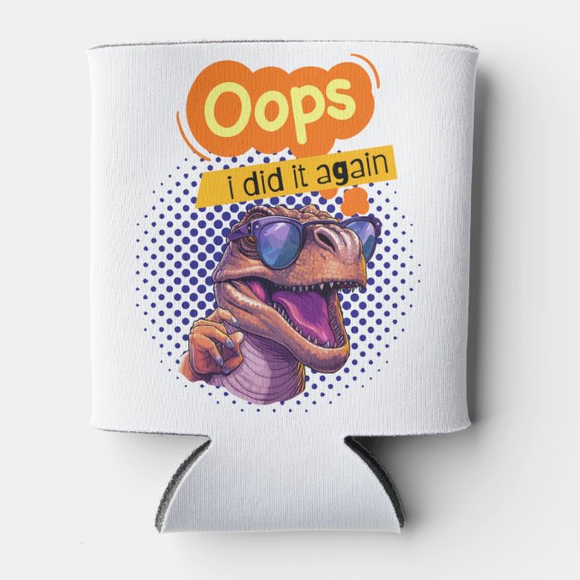 dinosaur quote  can cooler (Front)