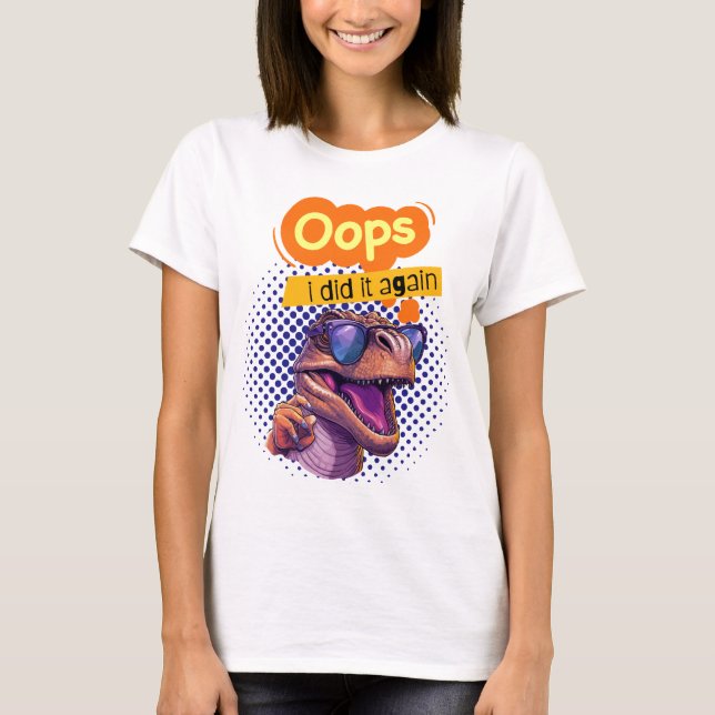 dinosaur quote  T-Shirt (Front)