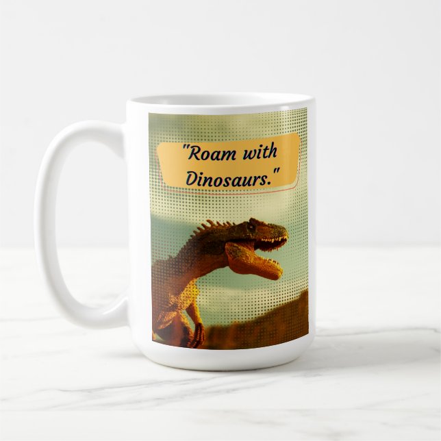 DINOSAUR QUOTES DESIGN COFFEE MUG (Left)