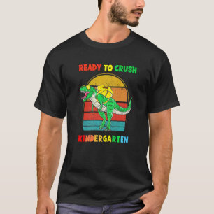 Dinosaur Ready To Crush Kindergarten Kids T-Shirt