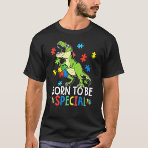 Dinosaur Rex Born To Be Special Dino Autism Toddle T-Shirt