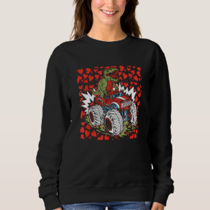 Dinosaur Riding Monster Truck Valentines Day T-Rex Sweatshirt