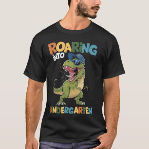 Dinosaur Roaring Into Kindergarten T Rex Back To S T-Shirt