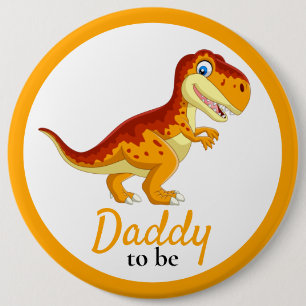 Dinosaur T Rex Daddy Baby Shower  6 Cm Round Badge
