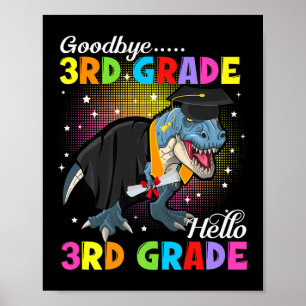 Dinosaur T Rex Goodbye 3rd Grade Hello 4th Grade G Poster