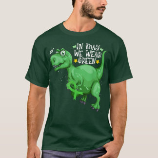 Dinosaur T-rex In May We Wear Green Mental Health  T-Shirt