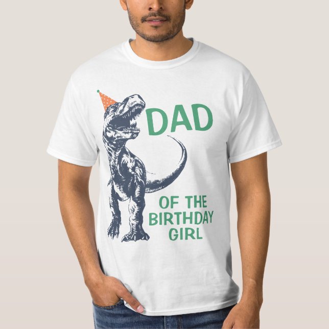 Dinosaur T-Rex Party Hat Dad of the BIrthday Girl T-Shirt (Front)
