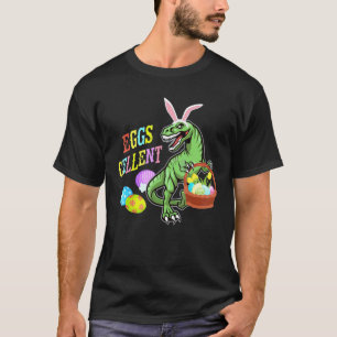 Dinosaur T Rex Rabbit Easter Eggs Cellent Excellen T-Shirt