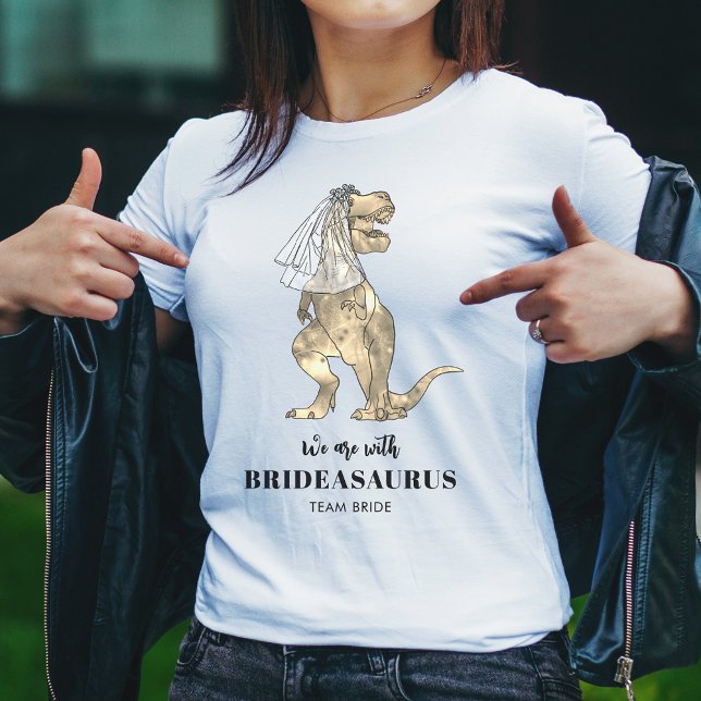 Dinosaur Themed Wedding Bachelorette  T-Shirt (Dinosaur wedding bridesmaid t shirt funny Brideasaurus T-Rex Bride)
