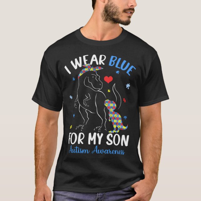 Dinosaur TRex I Wear Blue For My Son Autism Awaren T-Shirt (Front)