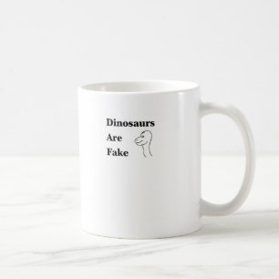 Dinosaurs are Fake Coffee Mug