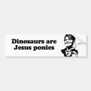 Dinosaurs are Jesus ponies Bumper Sticker