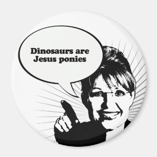 Dinosaurs are Jesus ponies Magnet