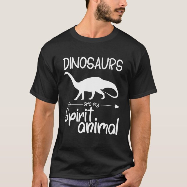 Dinosaurs Are My Spirit Animal Gift For Men Women  T-Shirt (Front)