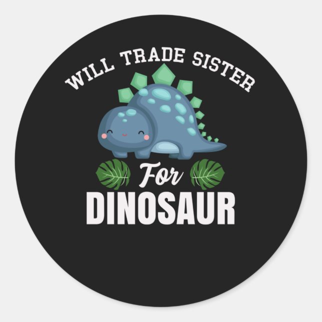 Dinosaurs Brother Quote Funny Dino Sister Joke Classic Round Sticker (Front)
