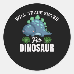 Dinosaurs Brother Quote Funny Dino Sister Joke Classic Round Sticker