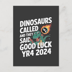 Dinosaurs Called and They Said Good Luck YR4 2024 Holiday Postcard