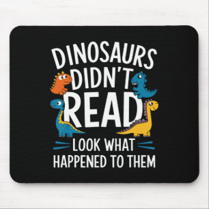 Dinosaurs Didn’t Read Funny Teacher Kids  Mouse Mat