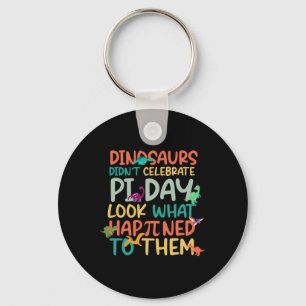 Dinosaurs Didnt Celebrate Pi Day Funny Math Teache Key Ring