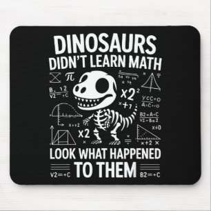Dinosaurs Didn't Learn Math Funny Math Teacher Stu Mouse Mat