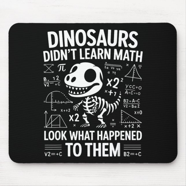 Dinosaurs Didn't Learn Math Funny Math Teacher Stu Mouse Mat (Front)
