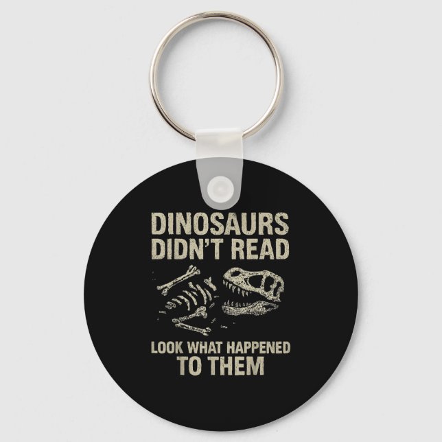 Dinosaurs Didn't Read Funny Reading Literacy Teach Key Ring (Front)