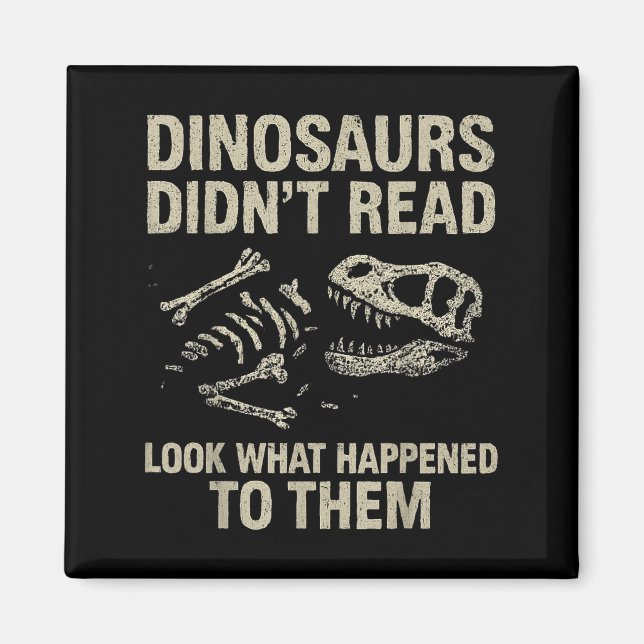 Dinosaurs Didn't Read Funny Reading Literacy Teach Magnet (Front)
