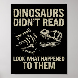 Dinosaurs Didn't Read Funny Reading Literacy Teach Poster