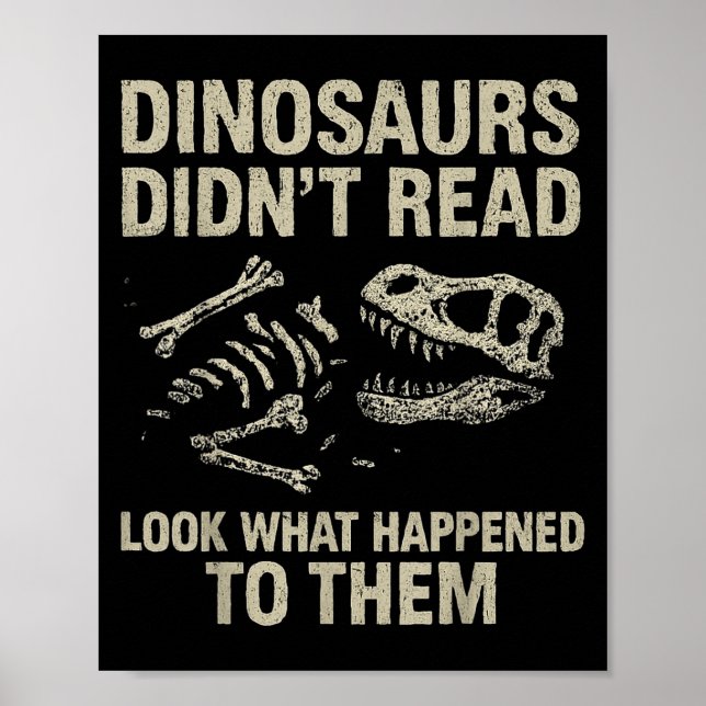 Dinosaurs Didn't Read Funny Reading Literacy Teach Poster (Front)