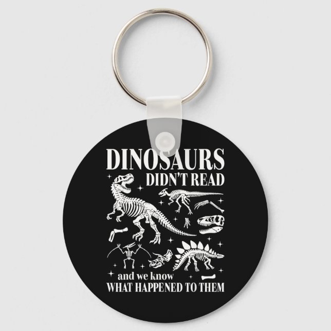Dinosaurs Didnt Read Look What Happened to Gothic Key Ring (Front)