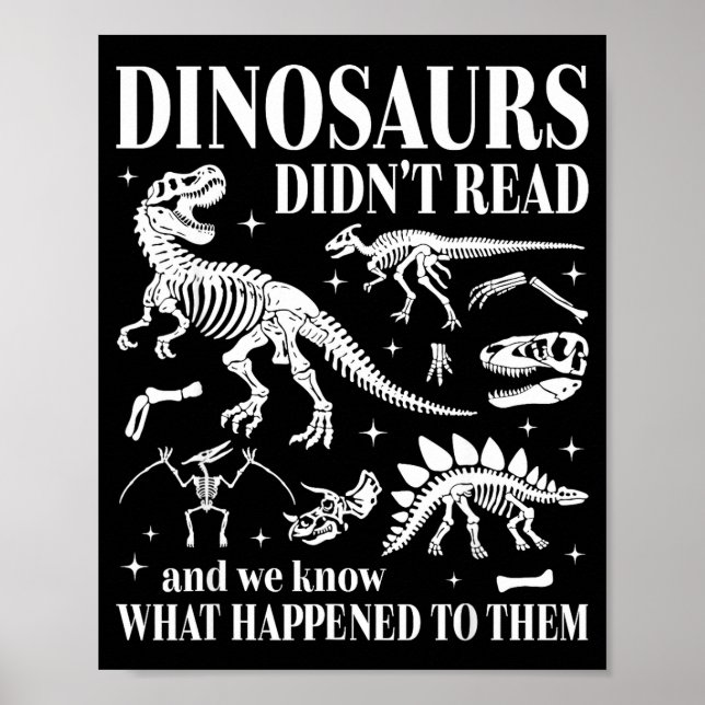 Dinosaurs Didnt Read Look What Happened to Gothic Poster (Front)