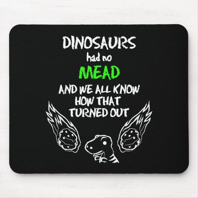 Dinosaurs Had No Mead Outfit Gift Alcohol Quote Fu Mouse Mat (Front)