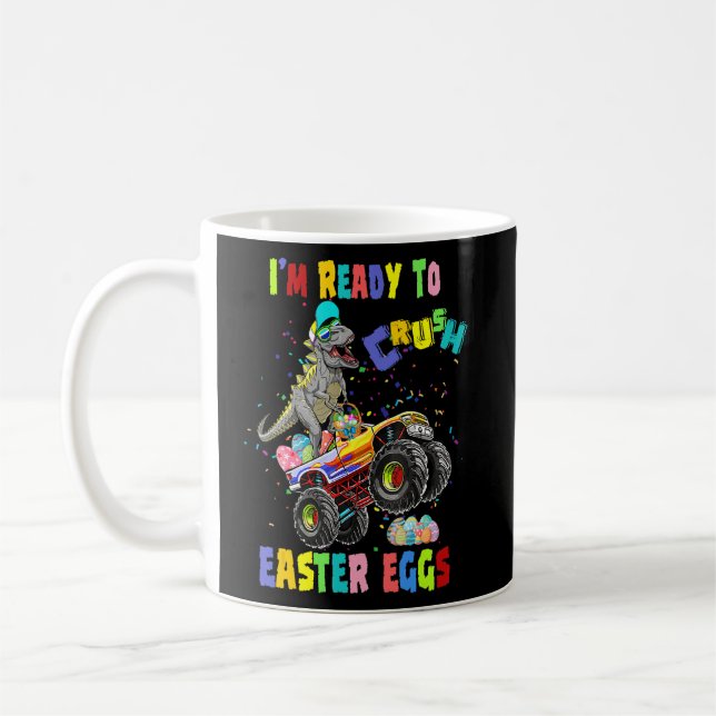 Dinosaurs I'm Ready To Crush Easter Eggs Monster T Coffee Mug (Left)