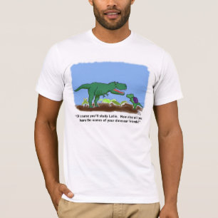 Dinosaurs know Latin T-Shirt