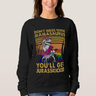 Dinosaurs Lgbt Rex Don't Mess With Mamasaurus Vint Sweatshirt