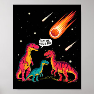 Dinosaurs Meteorite Sarcastic This Is Fine Funny Poster