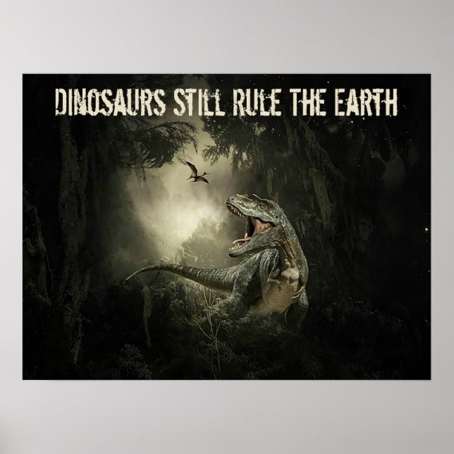 Dinosaurs Still Rule the Earth Poster (Front)
