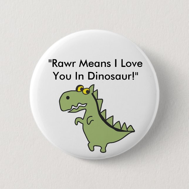 Dinosawaaa.ai, "Rawr Means I Love You In Dinosa... 6 Cm Round Badge (Front)