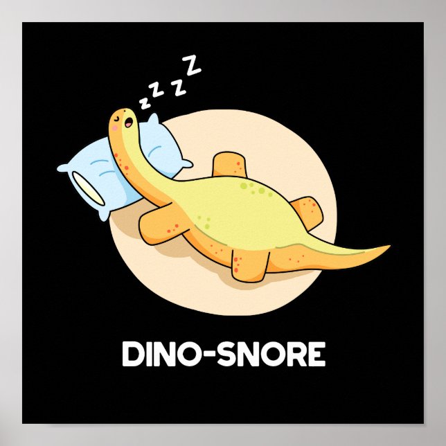 Dinosnore Funny Sleeping Dinosaur Pun Dark BG Poster (Front)