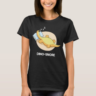 Dinosnore Funny Sleeping Dinosaur Pun Dark BG T-Shirt