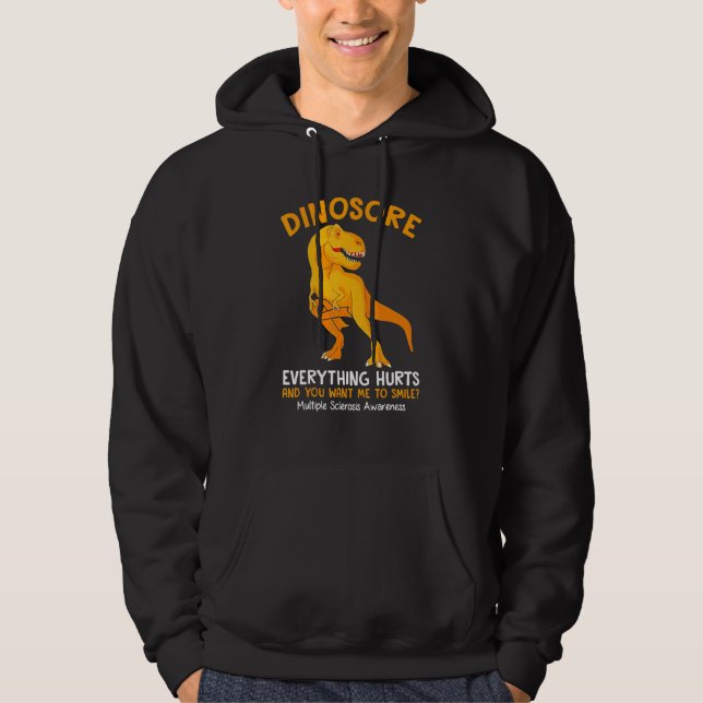 Dinosore Everything Hurts Multiple Sclerosis Aware Hoodie (Front)