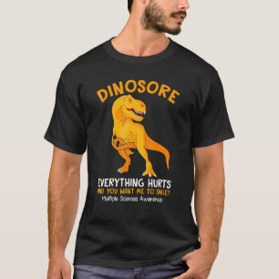 Dinosore Everything Hurts Multiple Sclerosis Aware T-Shirt