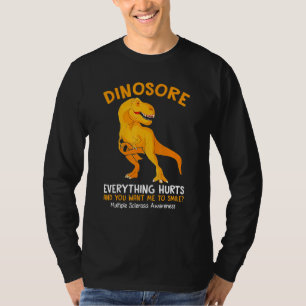 Dinosore Everything Hurts Multiple Sclerosis Aware T-Shirt