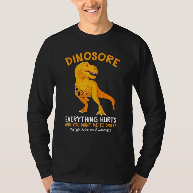 Dinosore Everything Hurts Multiple Sclerosis Aware T-Shirt (Front)
